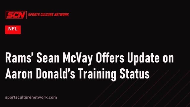 Rams’ Sean McVay Offers Update on Aaron Donald’s Training Status
