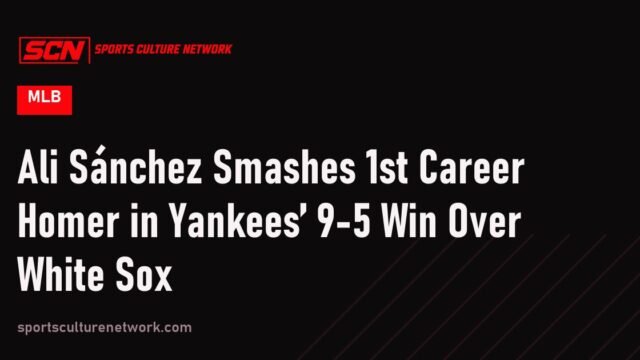 Ali Sánchez Smashes 1st Career Homer in Yankees’ 9-5 Win Over White Sox