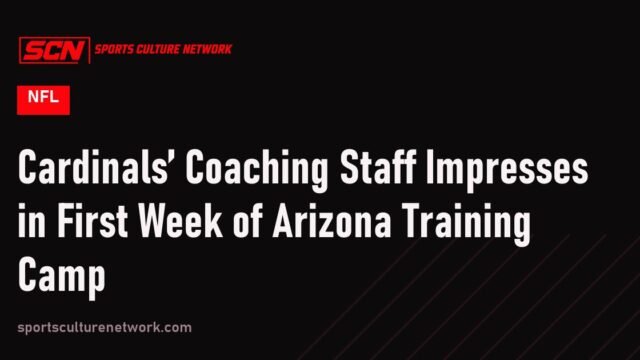 Cardinals’ Coaching Staff Impresses in First Week of Arizona Training Camp