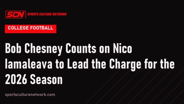 Bob Chesney Counts on Nico Iamaleava to Lead the Charge for the 2026 Season
