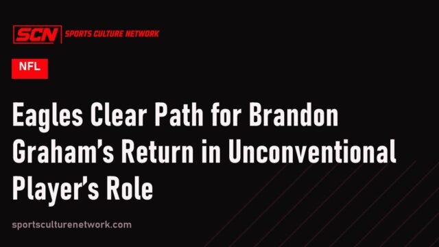 Eagles Clear Path for Brandon Graham’s Return in Unconventional Player’s Role
