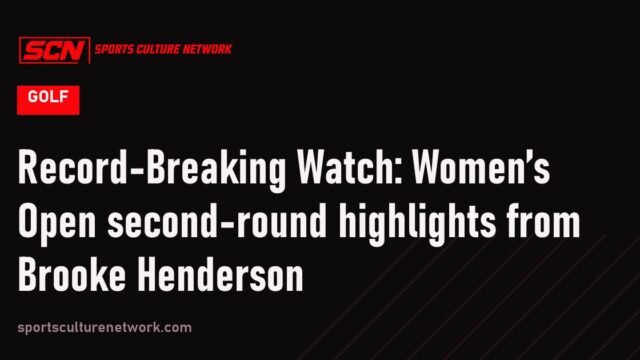 Record-Breaking Watch: Women’s Open second-round highlights from Brooke Henderson