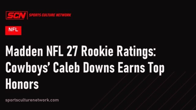 Madden NFL 27 Rookie Ratings: Cowboys’ Caleb Downs Earns Top Honors