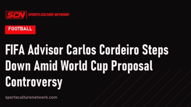 FIFA Advisor Carlos Cordeiro Steps Down Amid World Cup Proposal Controversy