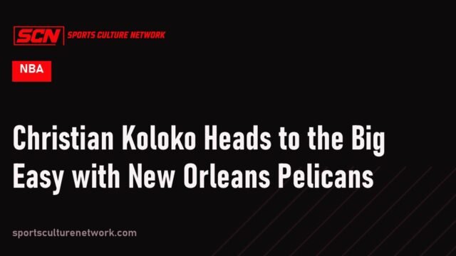 Christian Koloko Heads to the Big Easy with New Orleans Pelicans