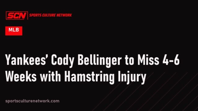 Yankees’ Cody Bellinger to Miss 4-6 Weeks with Hamstring Injury
