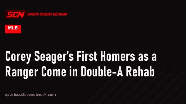 Corey Seager’s First Homers as a Ranger Come in Double-A Rehab