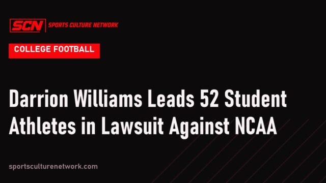 Darrion Williams Leads 52 Student Athletes in Lawsuit Against NCAA