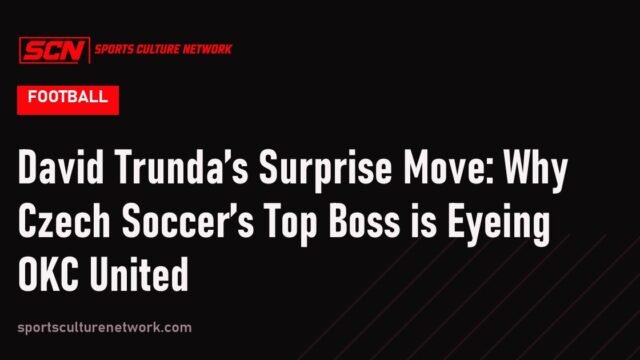David Trunda’s Surprise Move: Why Czech Soccer’s Top Boss is Eyeing OKC United