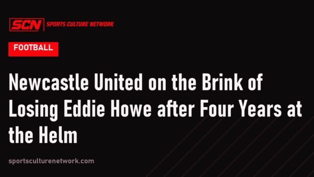 Newcastle United on the Brink of Losing Eddie Howe after Four Years at the Helm