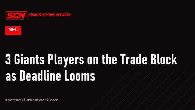 3 Giants Players on the Trade Block as Deadline Looms