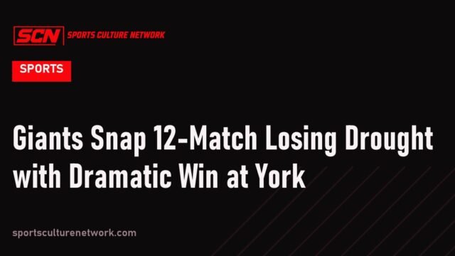 Giants Snap 12-Match Losing Drought with Dramatic Win at York