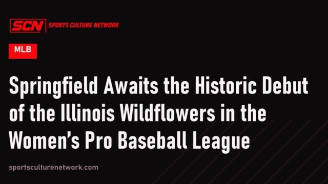 Springfield Awaits the Historic Debut of the Illinois Wildflowers in the Women’s Pro Baseball League