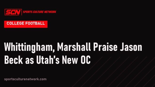 Whittingham, Marshall Praise Jason Beck as Utah’s New OC