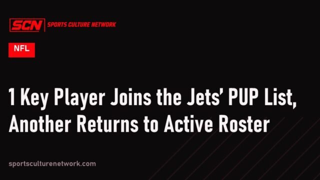 1 Key Player Joins the Jets’ PUP List, Another Returns to Active Roster