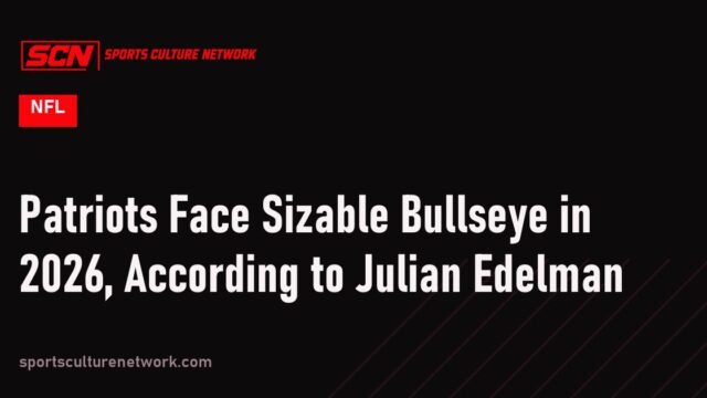 Patriots Face Sizable Bullseye in 2026, According to Julian Edelman