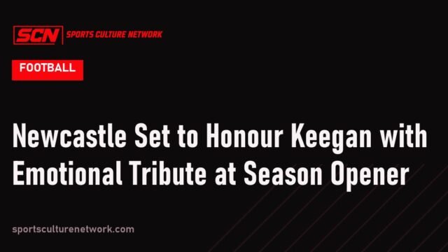 Newcastle Set to Honour Keegan with Emotional Tribute at Season Opener