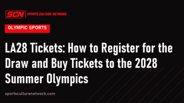 LA28 Tickets: How to Register for the Draw and Buy Tickets to the 2028 Summer Olympics
