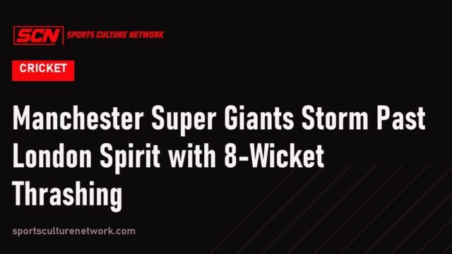 Manchester Super Giants Storm Past London Spirit with 8-Wicket Thrashing