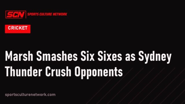 Marsh Smashes Six Sixes as Sydney Thunder Crush Opponents