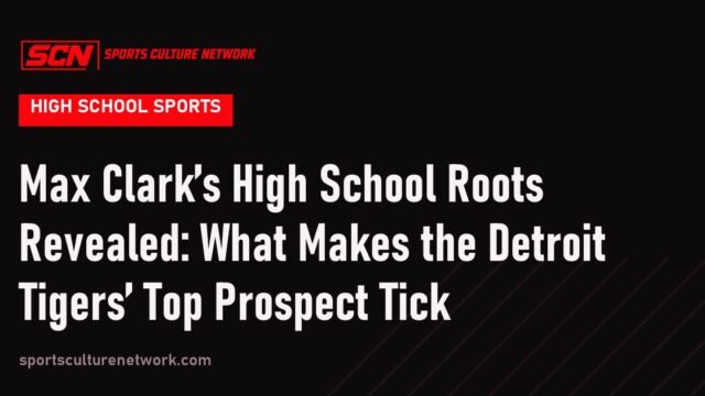 Max Clark’s High School Roots Revealed: What Makes the Detroit Tigers’ Top Prospect Tick