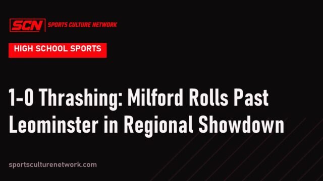 1-0 Thrashing: Milford Rolls Past Leominster in Regional Showdown
