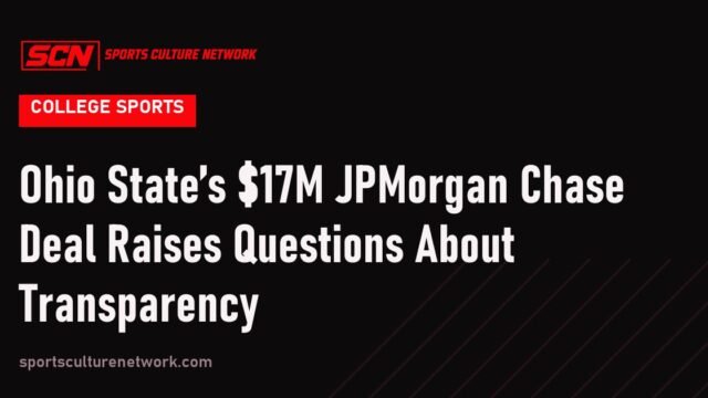 Ohio State’s $17M JPMorgan Chase Deal Raises Questions About Transparency