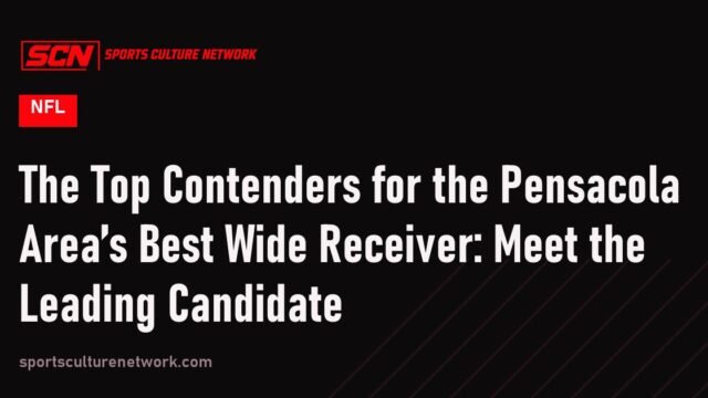 The Top Contenders for the Pensacola Area’s Best Wide Receiver: Meet the Leading Candidate