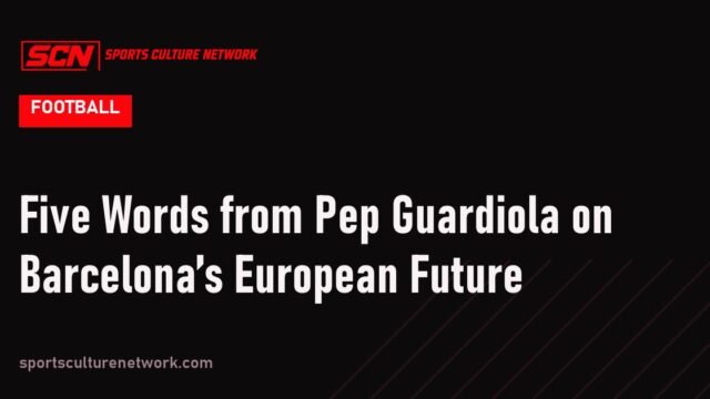 Five Words from Pep Guardiola on Barcelona’s European Future