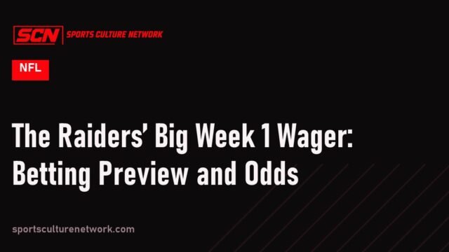 The Raiders’ Big Week 1 Wager: Betting Preview and Odds