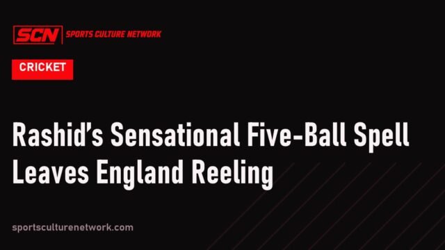Rashid’s Sensational Five-Ball Spell Leaves England Reeling