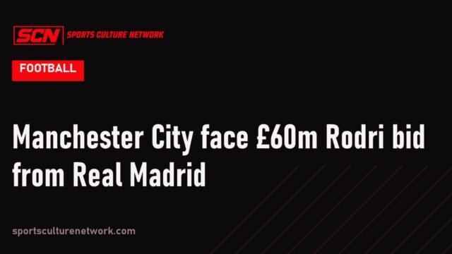 Manchester City face £60m Rodri bid from Real Madrid