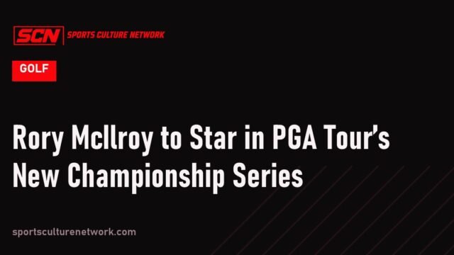 Rory McIlroy to Star in PGA Tour’s New Championship Series