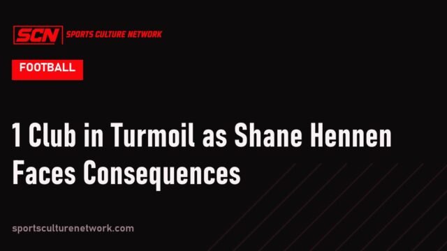 1 Club in Turmoil as Shane Hennen Faces Consequences