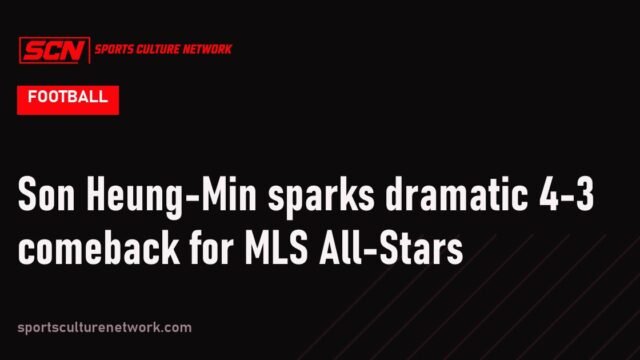 Son Heung-Min sparks dramatic 4-3 comeback for MLS All-Stars