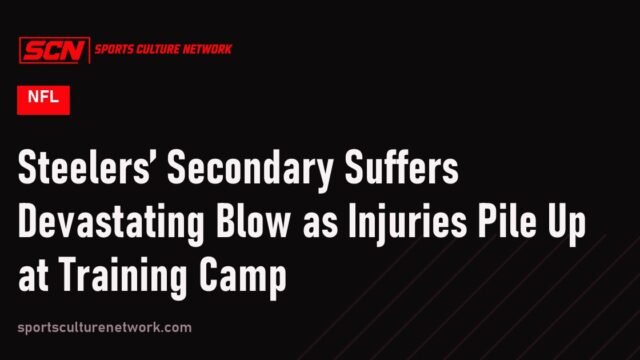 Steelers’ Secondary Suffers Devastating Blow as Injuries Pile Up at Training Camp