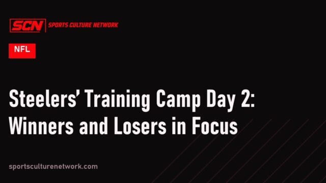 Steelers’ Training Camp Day 2: Winners and Losers in Focus