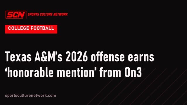 Texas A&M’s 2026 offense earns ‘honorable mention’ from On3