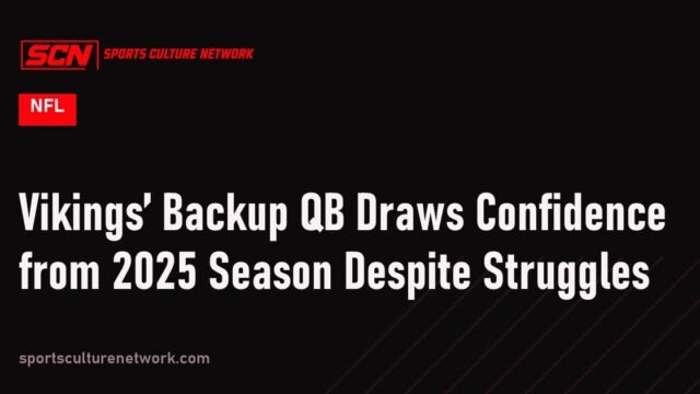 Vikings’ Backup QB Draws Confidence from 2025 Season Despite Struggles