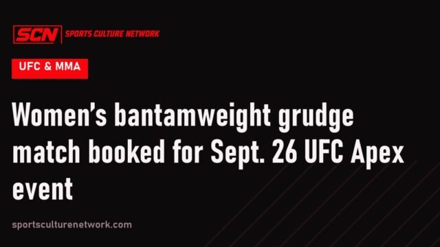 Women’s bantamweight grudge match booked for Sept. 26 UFC Apex event