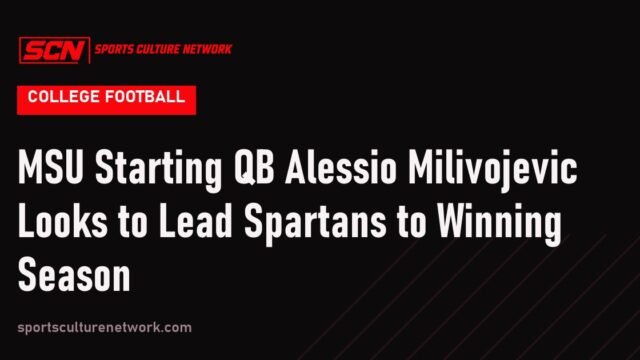 MSU Starting QB Alessio Milivojevic Looks to Lead Spartans to Winning Season