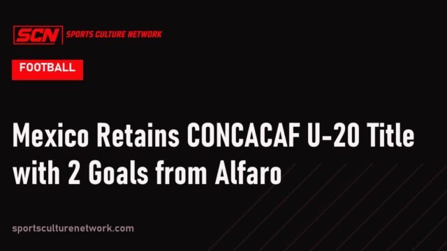 Mexico Retains CONCACAF U-20 Title with 2 Goals from Alfaro