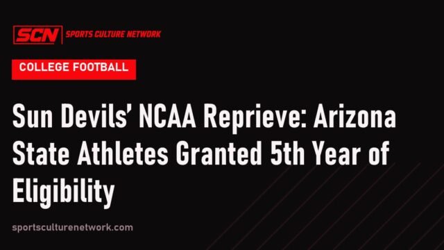 Sun Devils’ NCAA Reprieve: Arizona State Athletes Granted 5th Year of Eligibility
