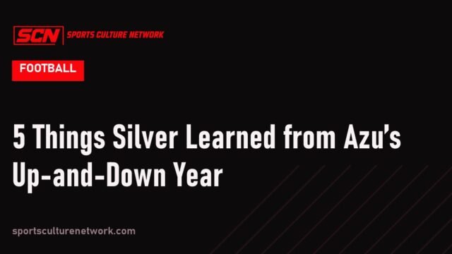 5 Things Silver Learned from Azu’s Up-and-Down Year