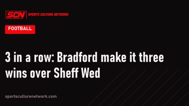 3 in a row: Bradford make it three wins over Sheff Wed