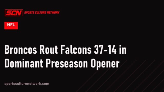 Broncos Rout Falcons 37-14 in Dominant Preseason Opener