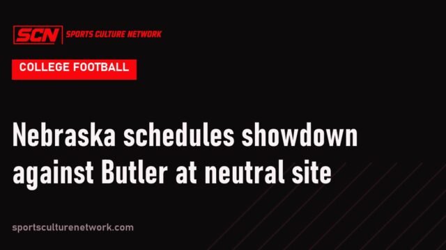 Nebraska schedules showdown against Butler at neutral site