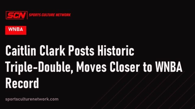 Caitlin Clark Posts Historic Triple-Double, Moves Closer to WNBA Record