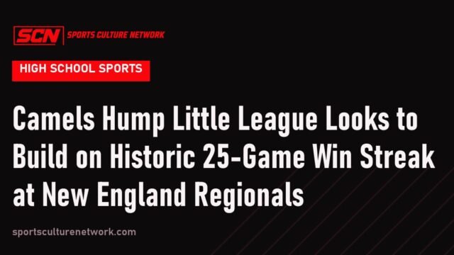 Camels Hump Little League Looks to Build on Historic 25-Game Win Streak at New England Regionals