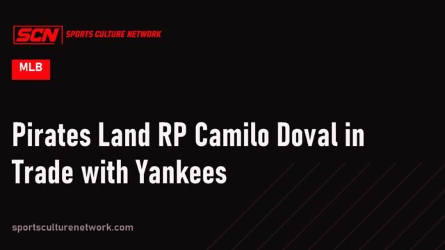 Pirates Land RP Camilo Doval in Trade with Yankees